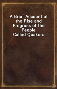 A Brief Account of the Rise and Progress of the People Called Quakers (커버이미지)