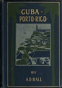 Porto Rico: Its History, Products and Possibilities (Ŀ̹)