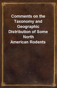 Comments on the Taxonomy and Geographic Distribution of Some North American Rodents (커버이미지)