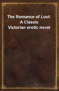 The Romance of Lust: A Classic Victorian erotic novel (Ŀ̹)