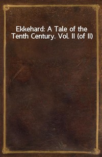 Ekkehard: A Tale of the Tenth Century. Vol. II (of II) (커버이미지)