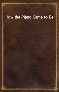 How the Piano Came to Be (커버이미지)