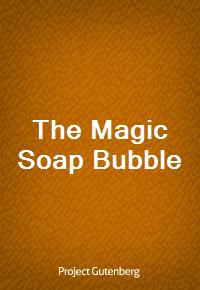 The Magic Soap Bubble (Ŀ̹)