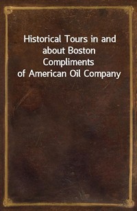 Historical Tours in and about BostonCompliments of American Oil Company (커버이미지)