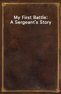 My First Battle: A Sergeant's Story (Ŀ̹)