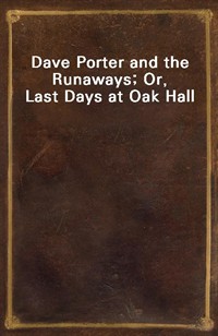 Dave Porter and the Runaways; Or, Last Days at Oak Hall (커버이미지)