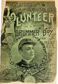 Adventures and Reminiscences of a Volunteer; Or, A Drummer Boy from Maine (커버이미지)
