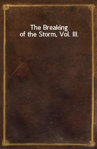 The Breaking of the Storm, Vol. III. (Ŀ̹)