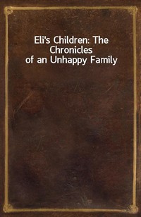 Eli's Children: The Chronicles of an Unhappy Family (커버이미지)
