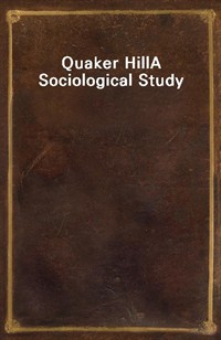 Quaker HillA Sociological Study (Ŀ̹)