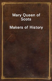 Mary Queen of ScotsMakers of History (Ŀ̹)