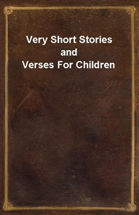 Very Short Stories and Verses For Children (Ŀ̹)