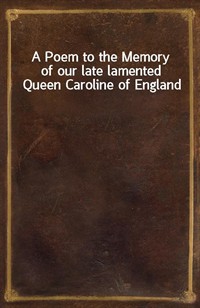A Poem to the Memory of our late lamented Queen Caroline of England (커버이미지)