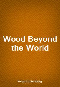 Wood Beyond the World (Ŀ̹)