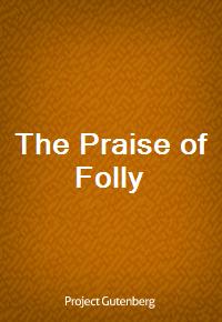 The Praise of Folly (Ŀ̹)