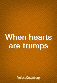 When hearts are trumps (Ŀ̹)