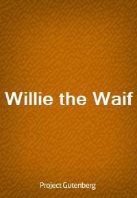 Willie the Waif (Ŀ̹)