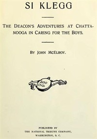 Si Klegg, Book 5The Deacon's Adventures at Chattanooga in Caring for the Boys (Ŀ̹)