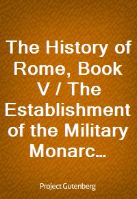 The History of Rome, Book V / The Establishment of the Military Monarchy (Ŀ̹)