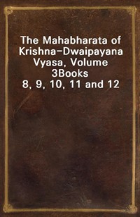 The Mahabharata of Krishna-Dwaipayana Vyasa, Volume 3Books 8, 9, 10, 11 and 12 (Ŀ̹)