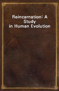 Reincarnation: A Study in Human Evolution (Ŀ̹)