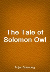 The Tale of Solomon Owl (Ŀ̹)