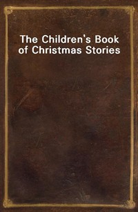 The Children's Book of Christmas Stories (Ŀ̹)