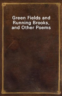 Green Fields and Running Brooks, and Other Poems (커버이미지)