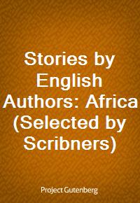 Stories by English Authors: Africa (Selected by Scribners) (Ŀ̹)