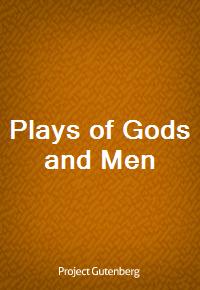 Plays of Gods and Men (Ŀ̹)