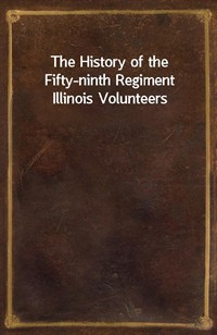 The History of the Fifty-ninth Regiment Illinois Volunteers (Ŀ̹)