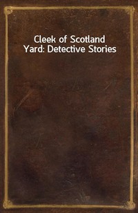 Cleek of Scotland Yard: Detective Stories (커버이미지)