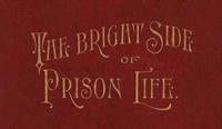 The Bright Side of Prison LifeExperience, In Prison and Out, of an Involuntary Soujouner in Rebellion (Ŀ̹)