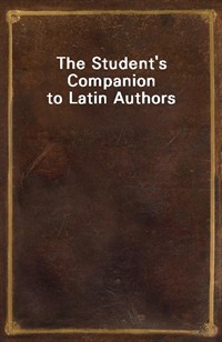 The Student's Companion to Latin Authors (Ŀ̹)