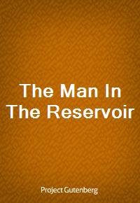 The Man In The Reservoir (Ŀ̹)