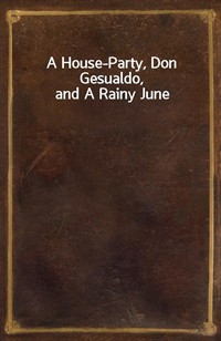 A House-Party, Don Gesualdo, and A Rainy June (커버이미지)