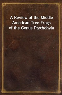A Review of the Middle American Tree Frogs of the Genus Ptychohyla (커버이미지)