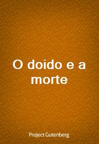 O doido e a morte (Ŀ̹)