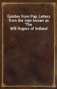 Epistles from Pap: Letters from the man known as 'The Will Rogers of Indiana' (커버이미지)