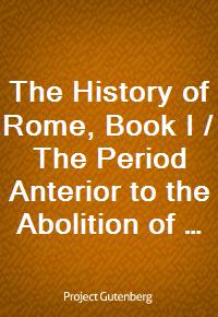 The History of Rome, Book I / The Period Anterior to the Abolition of the Monarchy (Ŀ̹)