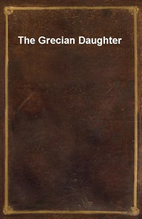 The Grecian Daughter (Ŀ̹)