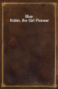 Blue Robin, the Girl Pioneer (커버이미지)