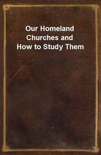 Our Homeland Churches and How to Study Them (Ŀ̹)