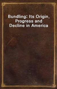 Bundling; Its Origin, Progress and Decline in America (커버이미지)