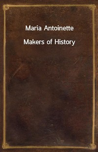 Maria AntoinetteMakers of History (Ŀ̹)