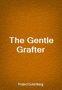 The Gentle Grafter (Ŀ̹)