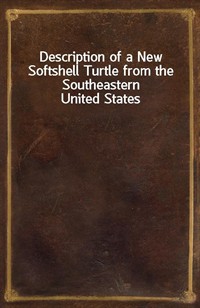 Description of a New Softshell Turtle from the Southeastern United States (커버이미지)