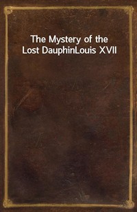 The Mystery of the Lost DauphinLouis XVII (Ŀ̹)