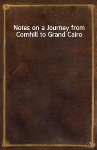 Notes on a Journey from Cornhill to Grand Cairo (Ŀ̹)