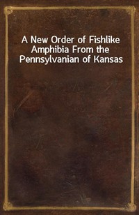 A New Order of Fishlike Amphibia From the Pennsylvanian of Kansas (커버이미지)